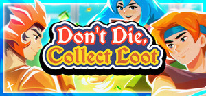 Don't Die, Collect Loot banner