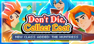 Don't Die, Collect Loot banner