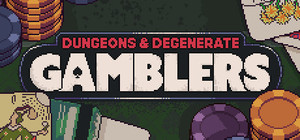 Dungeons & Degenerate Gamblers banner