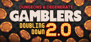 Dungeons & Degenerate Gamblers banner