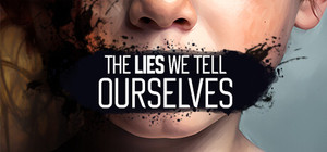 The Lies We Tell Ourselves banner