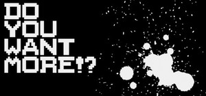 Do You Want More!? banner