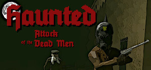 Haunted: Attack of the Dead Men banner