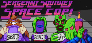 Sergeant Squidley: Space Cop! banner