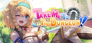 Take Me To The Dungeon!! banner