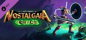 The Last Hero of Nostalgaia - The Rise of Evil banner