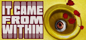 It Came From Within banner
