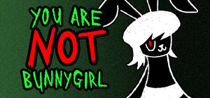 You Are NOT Bunnygirl banner