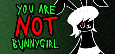 You Are NOT Bunnygirl