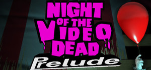 Night of the Video Dead - Prelude banner