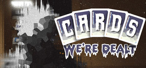 Cards We're Dealt banner