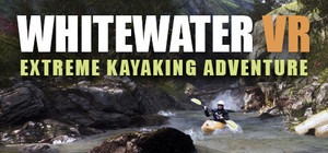 Whitewater VR: Extreme Kayaking Adventure banner