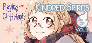 Kindred Spirits on the Roof Drama CD Vol.1 - Playing Girlfriends banner