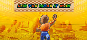 Can You Make It Man banner