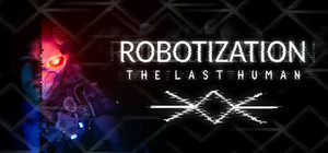 Robotization: The Last Human banner