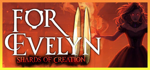 For Evelyn II - Shards of Creation banner