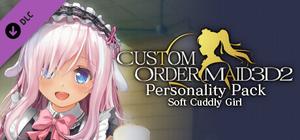 CUSTOM ORDER MAID 3D2 Personality Pack Soft Cuddly Girl banner