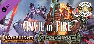 Fantasy Grounds - Pathfinder RPG - Giantslayer AP 5: Anvil of Fire banner