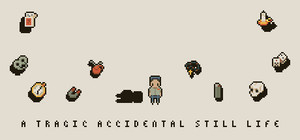 A Tragic Accidental Still Life banner