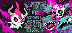 An Action Roguelite for when you have 20 minutes to spare banner
