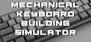 Mechanical Keyboard Building Simulator banner