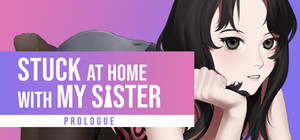Stuck at Home with My Sister: Prologue banner