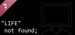 "LIFE" not found; Soundtrack banner