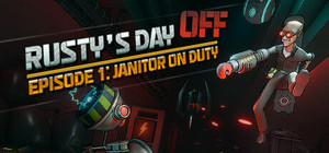 Rusty's Day Off: Episode One - Janitor on Duty banner