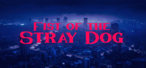 Fist of the Stray Dog banner
