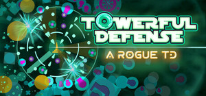 Towerful Defense: A Rogue TD banner
