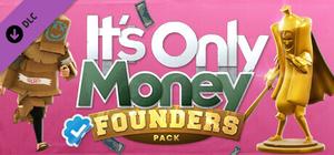 It's Only Money: Founders Pack Upgrade banner