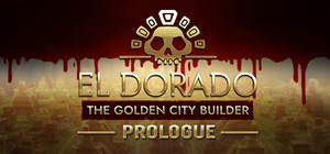 El Dorado: The Golden City Builder - Prologue banner