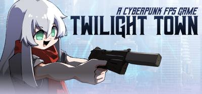 Twilight Town: A Cyberpunk FPS banner