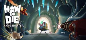 How to Die : A Hope Beneath banner