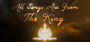 All Songs Are From The King banner