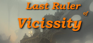 Last Ruler of Vicissity banner