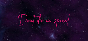 Don't die in space! banner