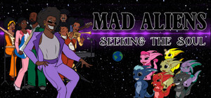 Mad Aliens: Seeking the Soul banner
