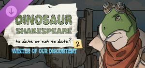 Dinosaur Shakespeare: To Date Or Not To Date? 2: Winter of our Discontent banner