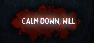 Calm Down, Will banner