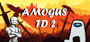 Amogus TD 2 - Defense of the Sus banner