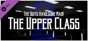 The Suits Have Gone Mad! - The Upper Class banner