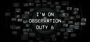 I'm on Observation Duty 6 banner