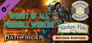 Fantasy Grounds - Pathfinder 2 RPG - Stolen Fate AP 3: Worst of All Possible Worlds banner