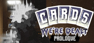 Cards We're Dealt: Prologue banner