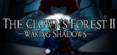 The Clown's Forest 2: Waking Shadows