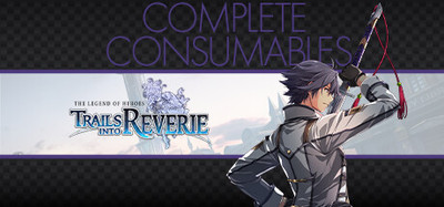 The Legend of Heroes: Trails into Reverie - Complete Consumables
