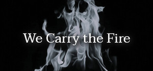 We Carry the Fire banner