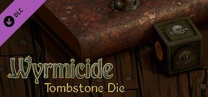 Wyrmicide- Tombstone Die banner