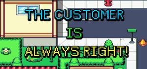 The Customer is Always Right! (FULL VERSION) banner